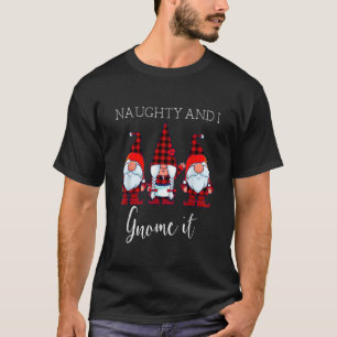 Naughty and I Gnome It Christmas Three Buffalo Pla T-Shirt