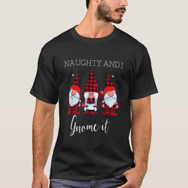 Naughty and I Gnome It Christmas Three Buffalo Pla T-Shirt (Front)