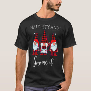 Naughty And I Gnome It Christmas Three Buffalo Pla T-Shirt