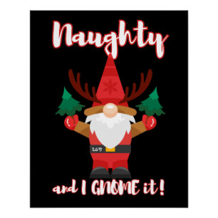 NAUGHTY AND I GNOME IT funny christmas Poster