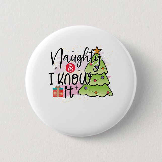 Naughty And I Know It - Funny Christmas 6 Cm Round Badge (Front)