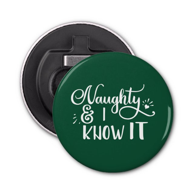 naughty and I know it Funny Christmas Bottle Opener (Front)
