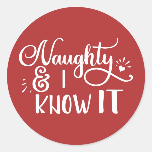 naughty and I know it Funny Christmas Classic Round Sticker (Front)