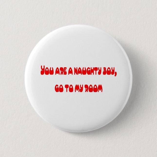 Naughty Boy 6 Cm Round Badge (Front)