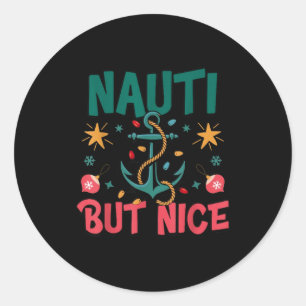 Naughty But Nice Funny Nautical Christmas Pun Joke Classic Round Sticker