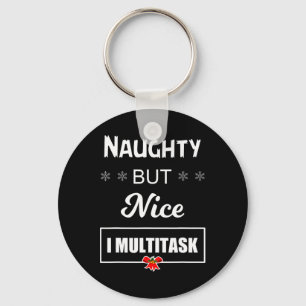 Naughty But Nice I Multitask T Key Ring