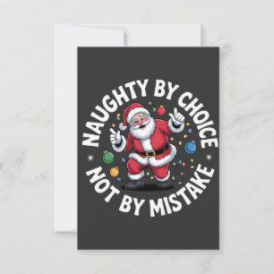 Naughty By Choice Not By Mistake Funny Bad Santa Card