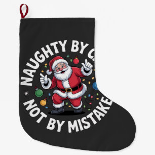 Naughty By Choice Not By Mistake Funny Bad Santa  Large Christmas Stocking