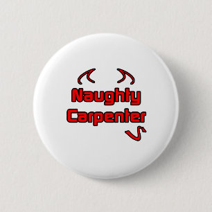Naughty Carpenter 6 Cm Round Badge