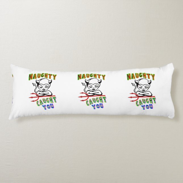 Naughty Caught You Body Cushion (Front)