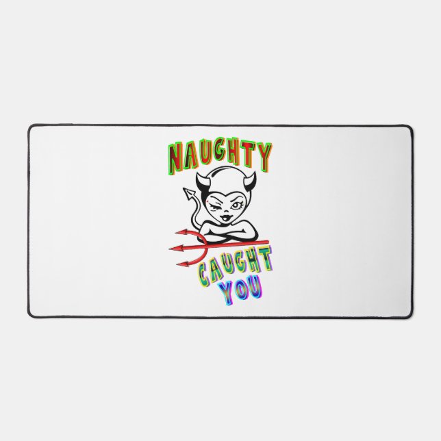 Naughty Caught You Desk Mat (Front)