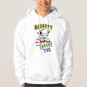 Naughty Caught You Hoodie