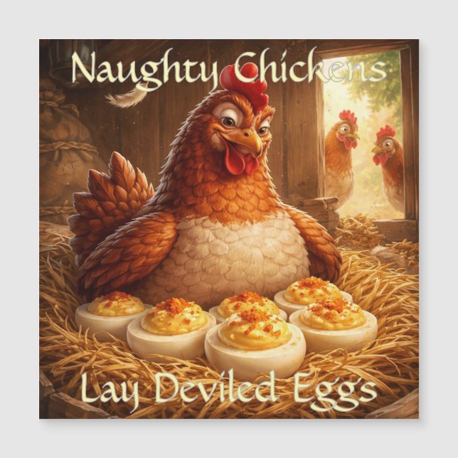 Naughty Chickens Lay Deviled Eggs Magnet Card (Front)
