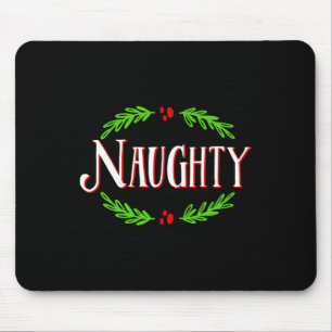 Naughty - Christmas Couples Matching Festive Holid Mouse Pad