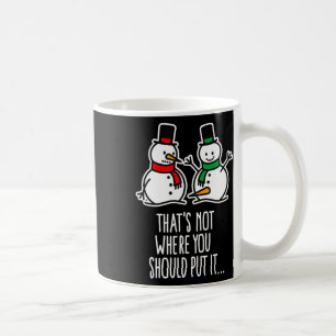 Naughty Christmas Saying Dirty Snowman Cartoon Ugl Coffee Mug