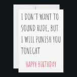 Naughty Funny Happy Birthday Card for Him and Her<br><div class="desc">If you are looking for gifts for birthday, these funny naughty and dirty Happy Birthday gift ideas for him and her will surely interest you. This happy birthday card with hilarious and funny messages, quotes and wishes can be a perfect birthday gift for him, for husband, for boys, for men,...</div>