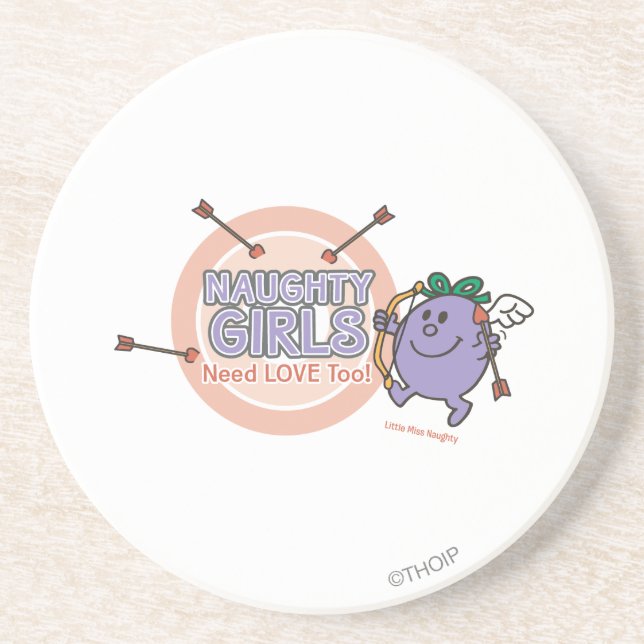 Naughty Girls Need Love Too! Coaster (Front)