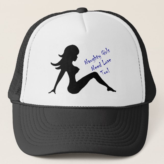 Naughty Girls Need Love Too! Trucker Hat (Front)