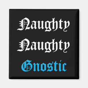 Naughty Gnostic Magnet