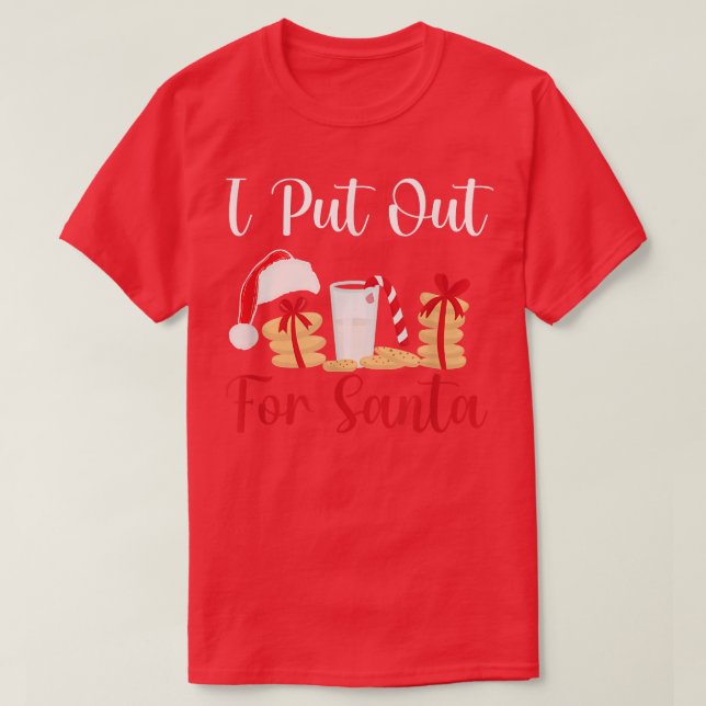 Naughty I Always Put Out for Santa Christmas Tee X (Design Front)