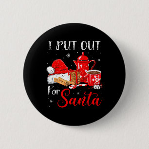 Naughty I Always Put Out For Santa Christmas Tee X 6 Cm Round Badge