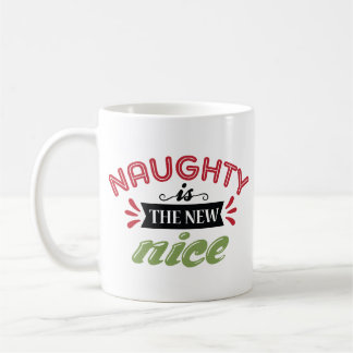 Naughty Is The New Nice Christmas Coffee Mug