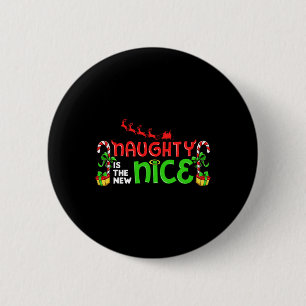 Naughty Is The New Nice Christmas Santa Naughty Or 6 Cm Round Badge