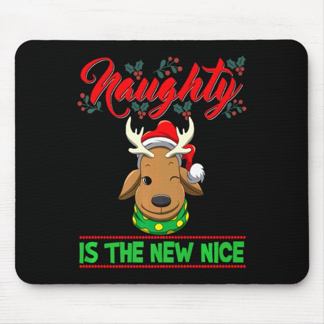Naughty Is The New Nice Christmas Santa Xmas Premi Mouse Pad (Front)