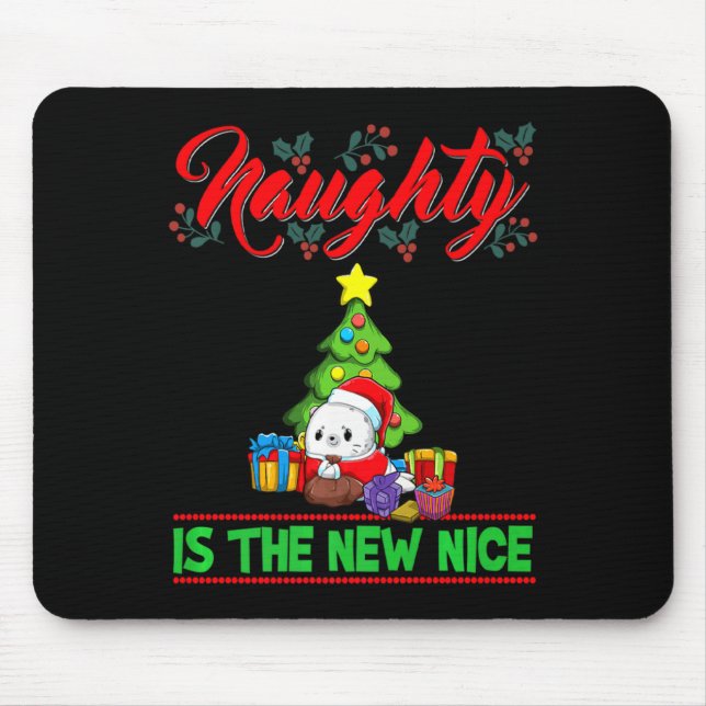 Naughty Is The New Nice Christmas Santa Xmas Premi Mouse Pad (Front)