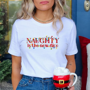 Naughty is the New Nice Christmas T-Shirt