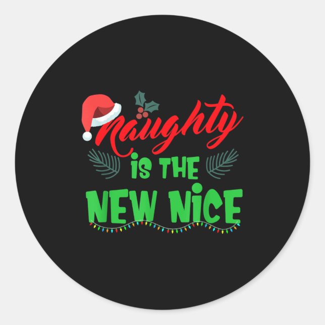 Naughty Is The New Nice  Classic Round Sticker (Front)