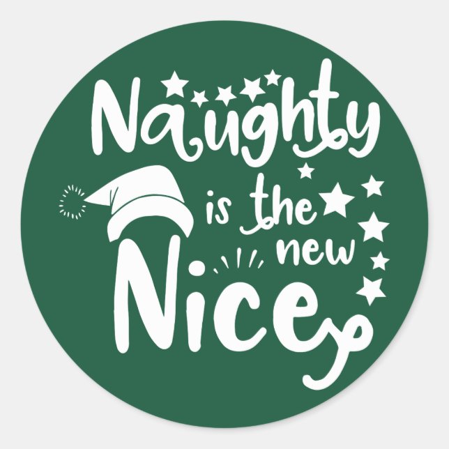 naughty is the new nice classic round sticker (Front)