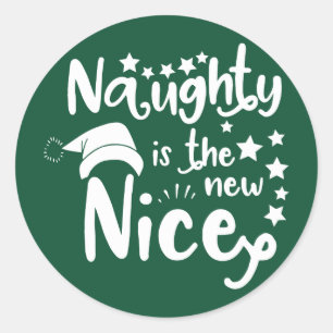 naughty is the new nice classic round sticker