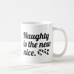 Naughty Is The New Nice Coffee Mug