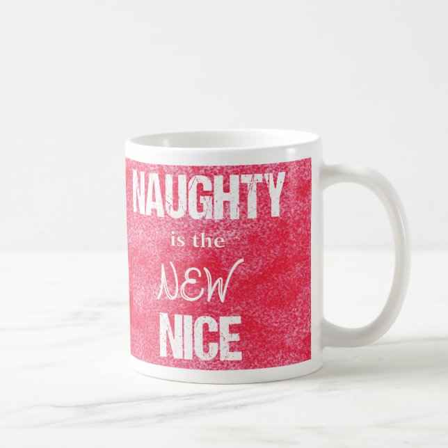 Naughty is the NEW Nice Coffee Mug (Right)