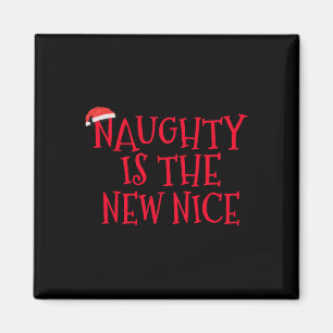 Naughty Is The New Nice - Funny Christmas Magnet