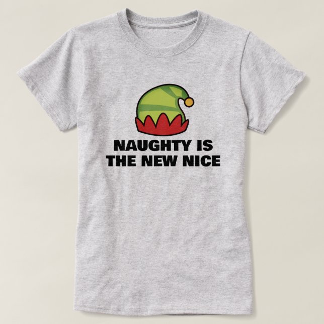 Naughty is the new nice funny elf shirt for women (Design Front)