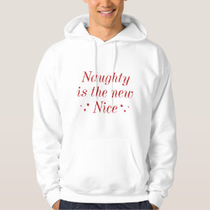 Naughty Is The New Nice Hoodie