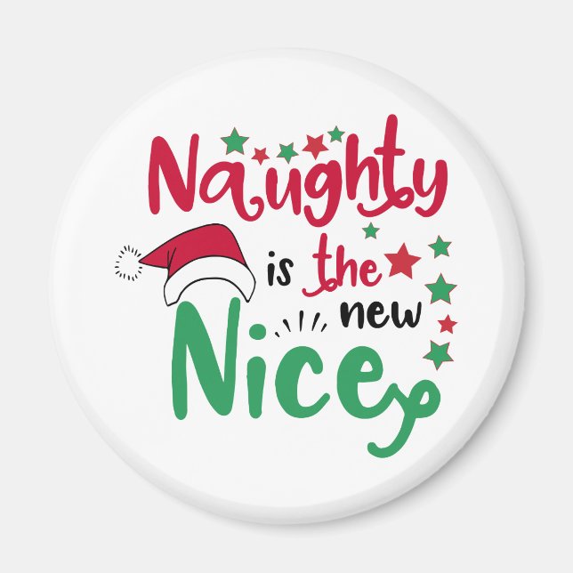 naughty is the new nice magnet (Front)