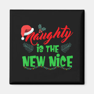 Naughty Is The New Nice  Magnet