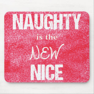 Naughty is the NEW Nice Mouse Pad