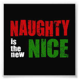 Naughty is the New Nice Photo Print