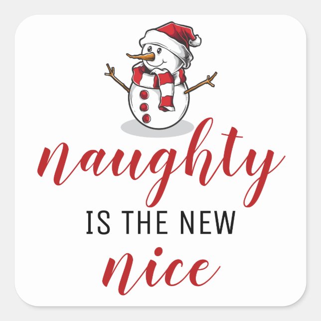 Naughty Is The New Nice Snowman | Christmas Square Sticker (Front)