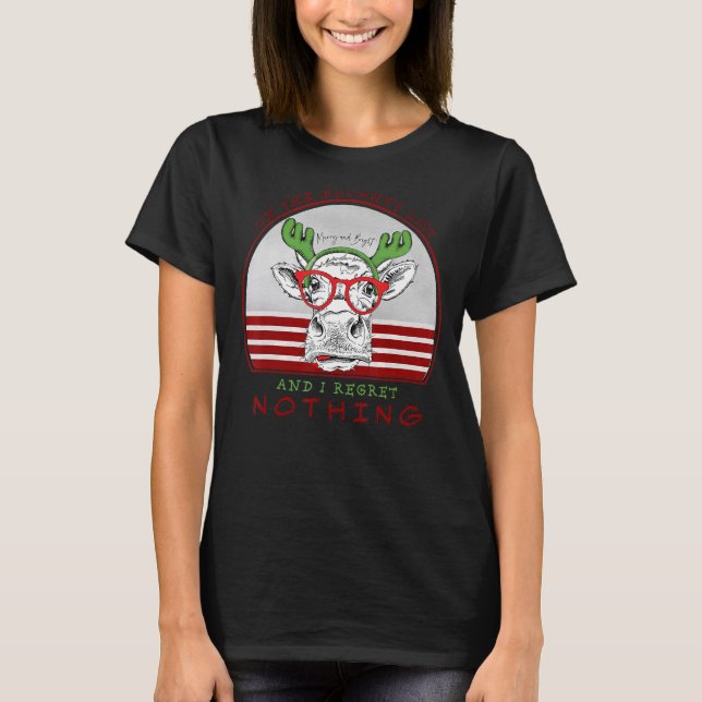 Naughty List And I Regret Nothing Christmas Heifer T-Shirt (Front)