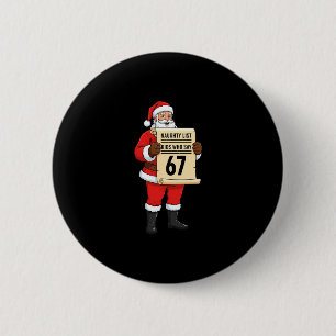 Naughty List Kids Who Say 67 Christmas Six Seven S 6 Cm Round Badge