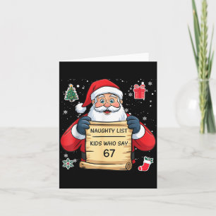 Naughty List Kids Who Say 67 Christmas Six Seven S Card