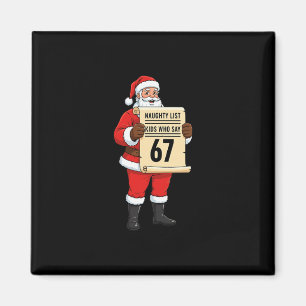 Naughty List Kids Who Say 67 Christmas Six Seven S Magnet