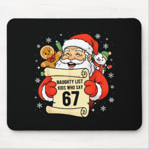 Naughty List Kids Who Say 67 Christmas Six Seven S Mouse Pad