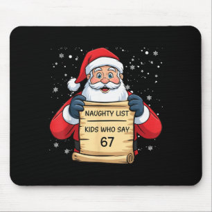 Naughty List Kids Who Say 67 Christmas Six Seven S Mouse Pad