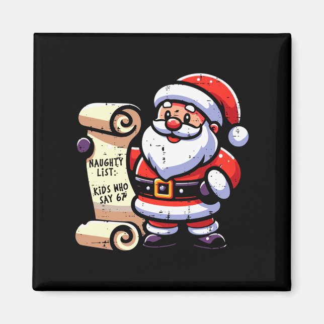 Naughty List Kids Who Say 67 Funny Meme 6 7 Christ Magnet (Front)